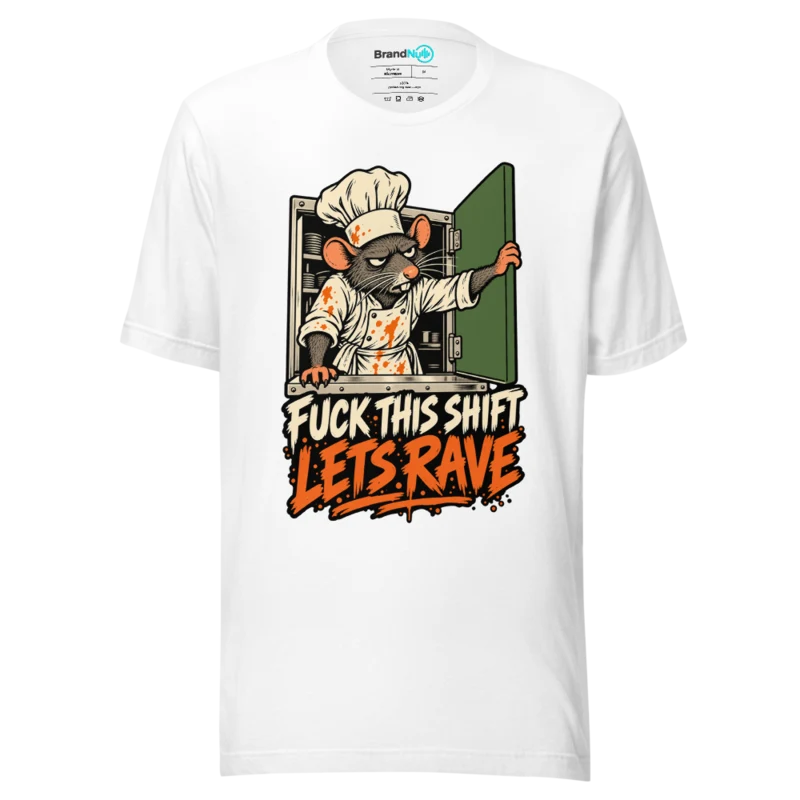 FUCK THIS SHIFT LETS RAVE T Shirt - White