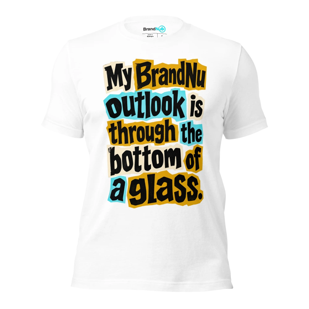 My BrandNu outlook is through the bottom of a glass T Shirt White Front