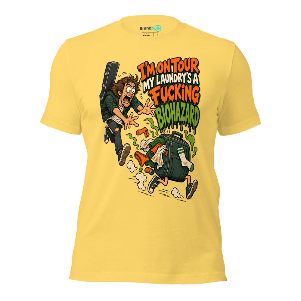 I'M ON TOUR MY LAUNDRY'S A FUCKING BIOHAZARD T Shirt Yellow Front