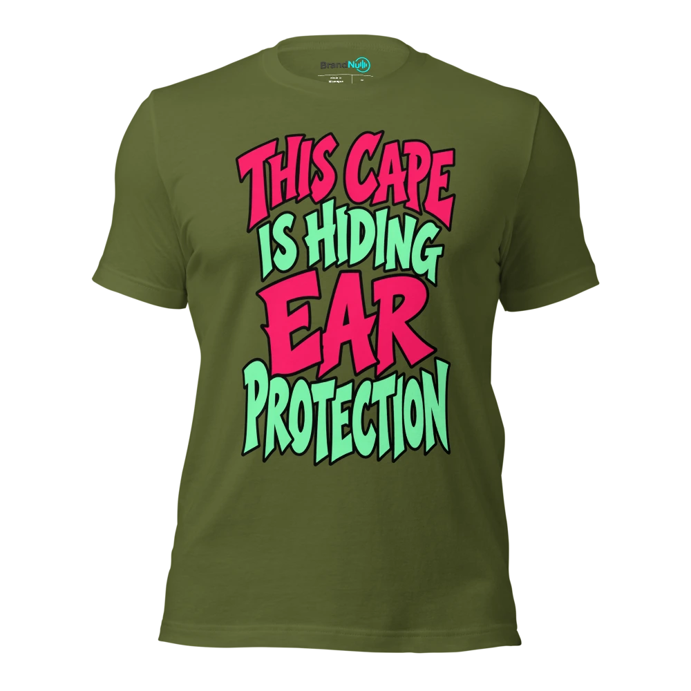 THIS CAPE IS HIDING EAR PROTECTION T Shirt Olive Front