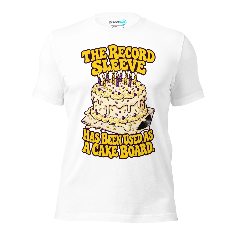 THE RECORD SLEEVE HAS BEEN USED AS A CAKE BOARD T Shirt White Front