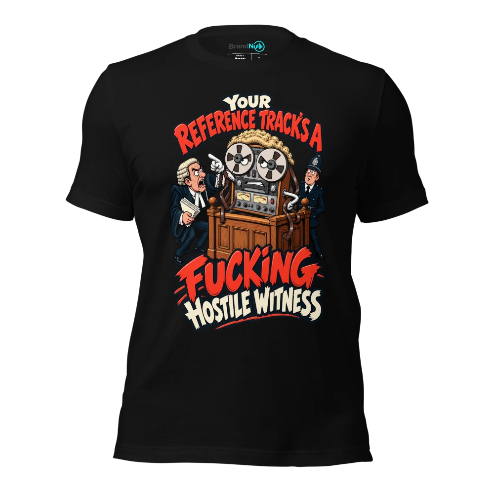 YOUR REFERENCE TRACK'S A FUCKING HOSTILE WITNESS T Shirt Black Front
