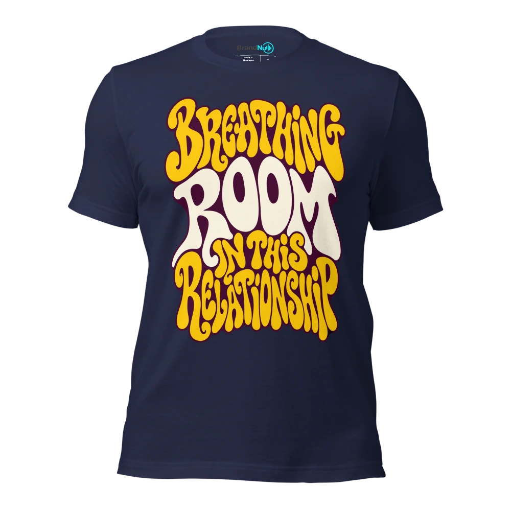 BREATHING ROOM IN THIS RELATIONSHIP T Shirt Navy Front