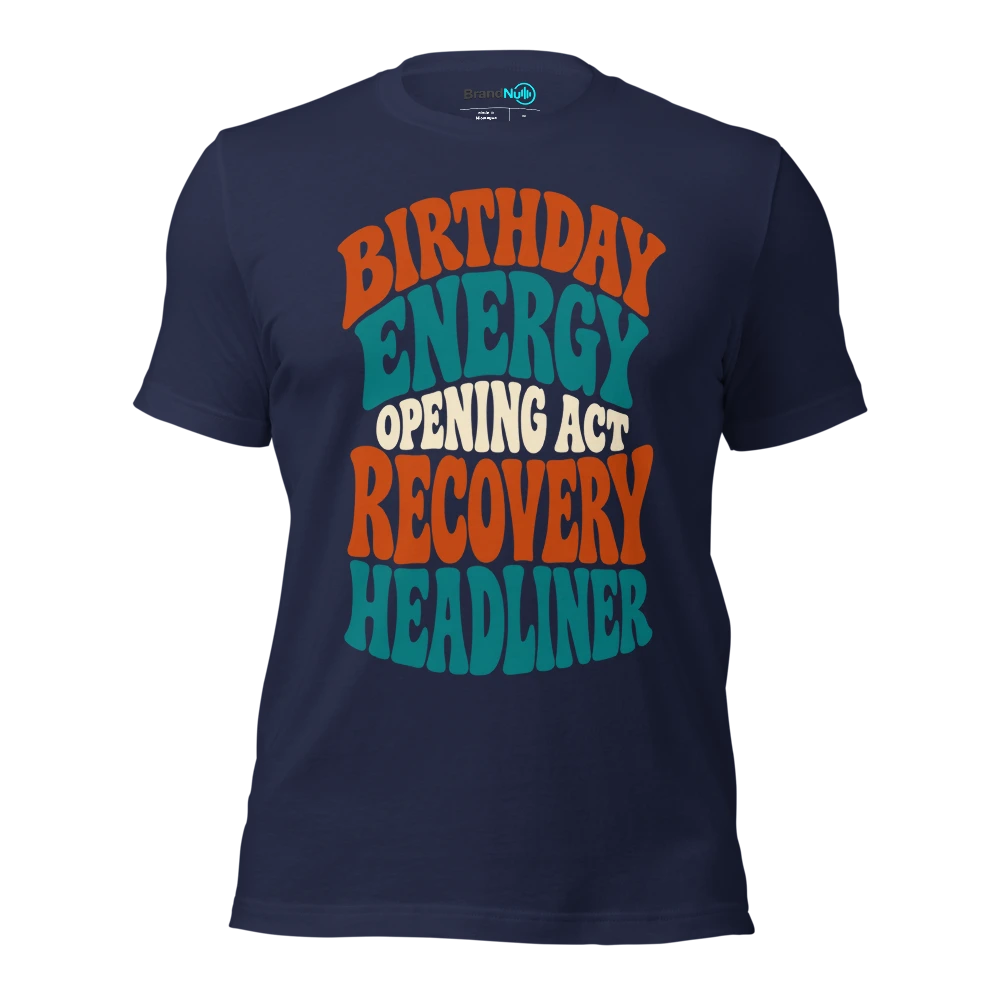 BIRTHDAY ENERGY OPENING ACT RECOVERY HEADLINER T Shirt Navy Front
