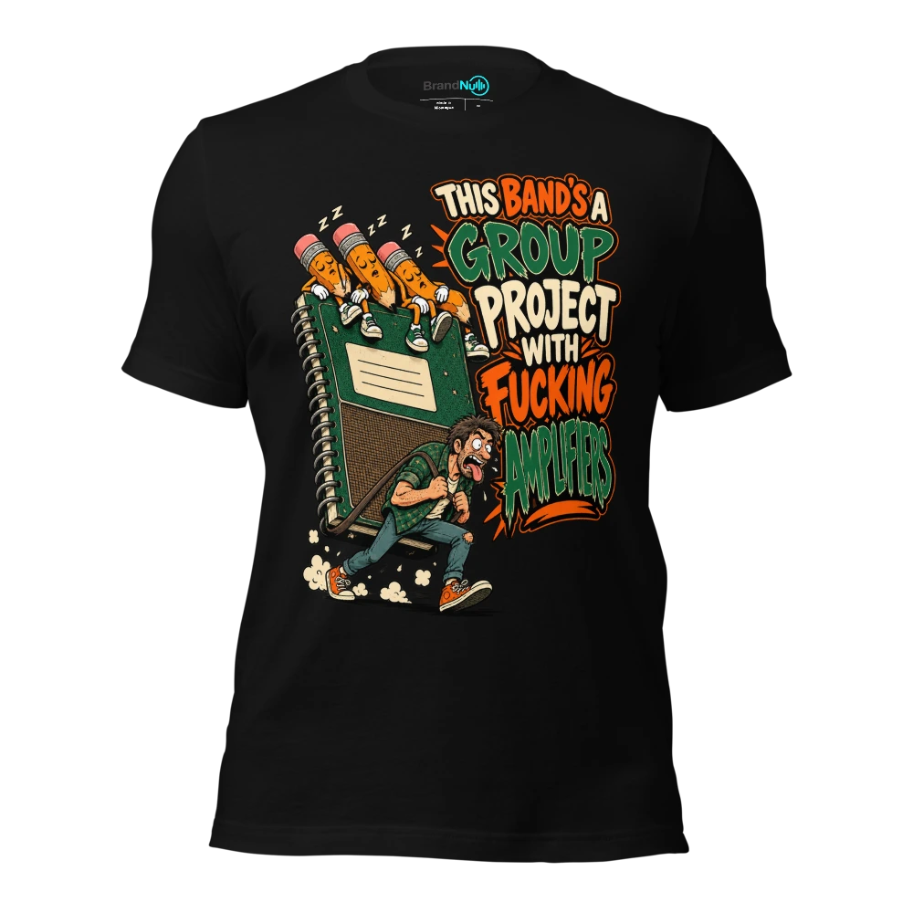 THIS BAND'S A GROUP PROJECT WITH FUCKING AMPLIFIERS T-SHIRT