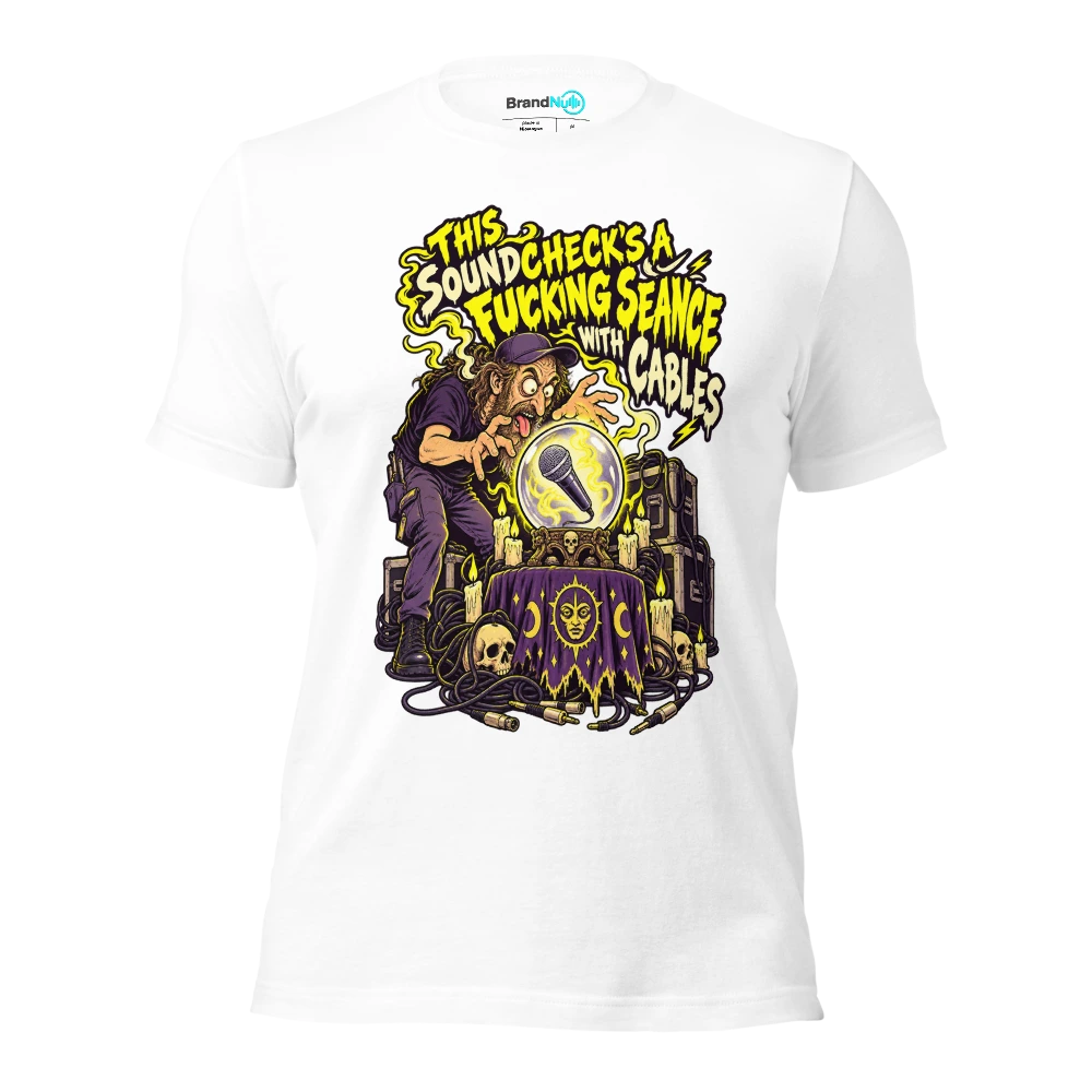 THIS SOUNDCHECK'S A FUCKING SEANCE WITH CABLES T Shirt White Front