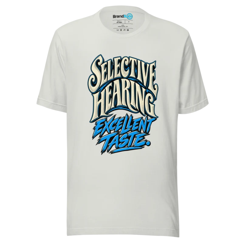 BrandNu Selective Hearing Excellent Taste T-Shirt - Silver - Front