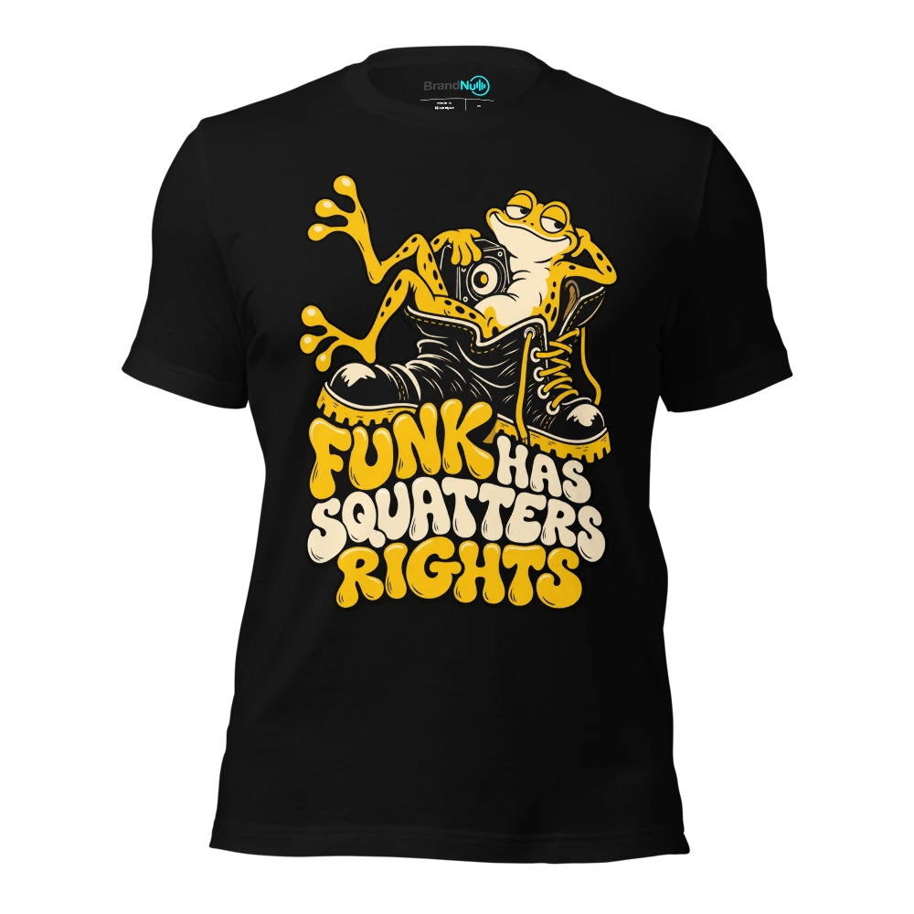 FUNK HAS SQUATTERS RIGHTS T-SHIRT