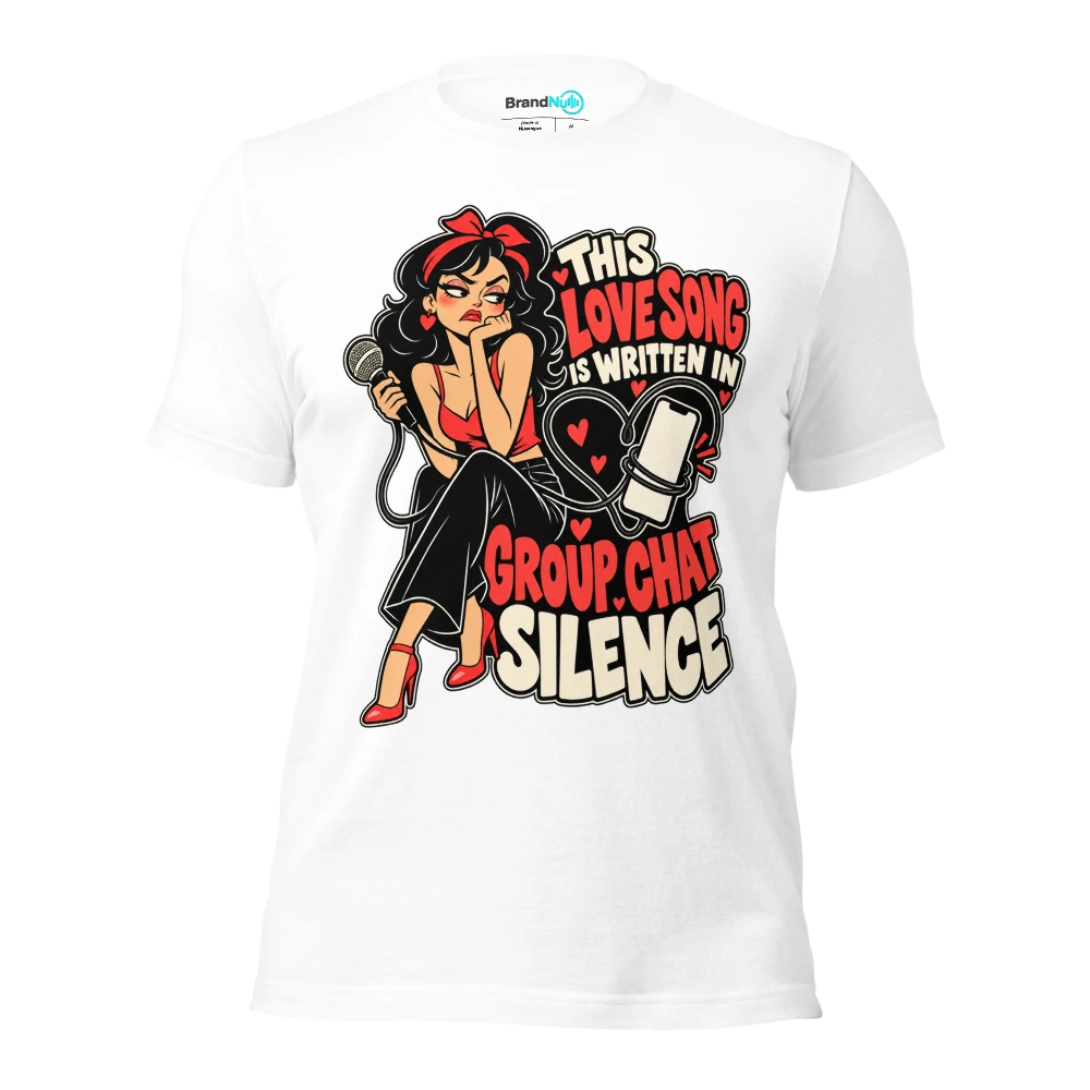 THIS LOVE SONG IS WRITTEN IN GROUP CHAT SILENCE T Shirt White Front