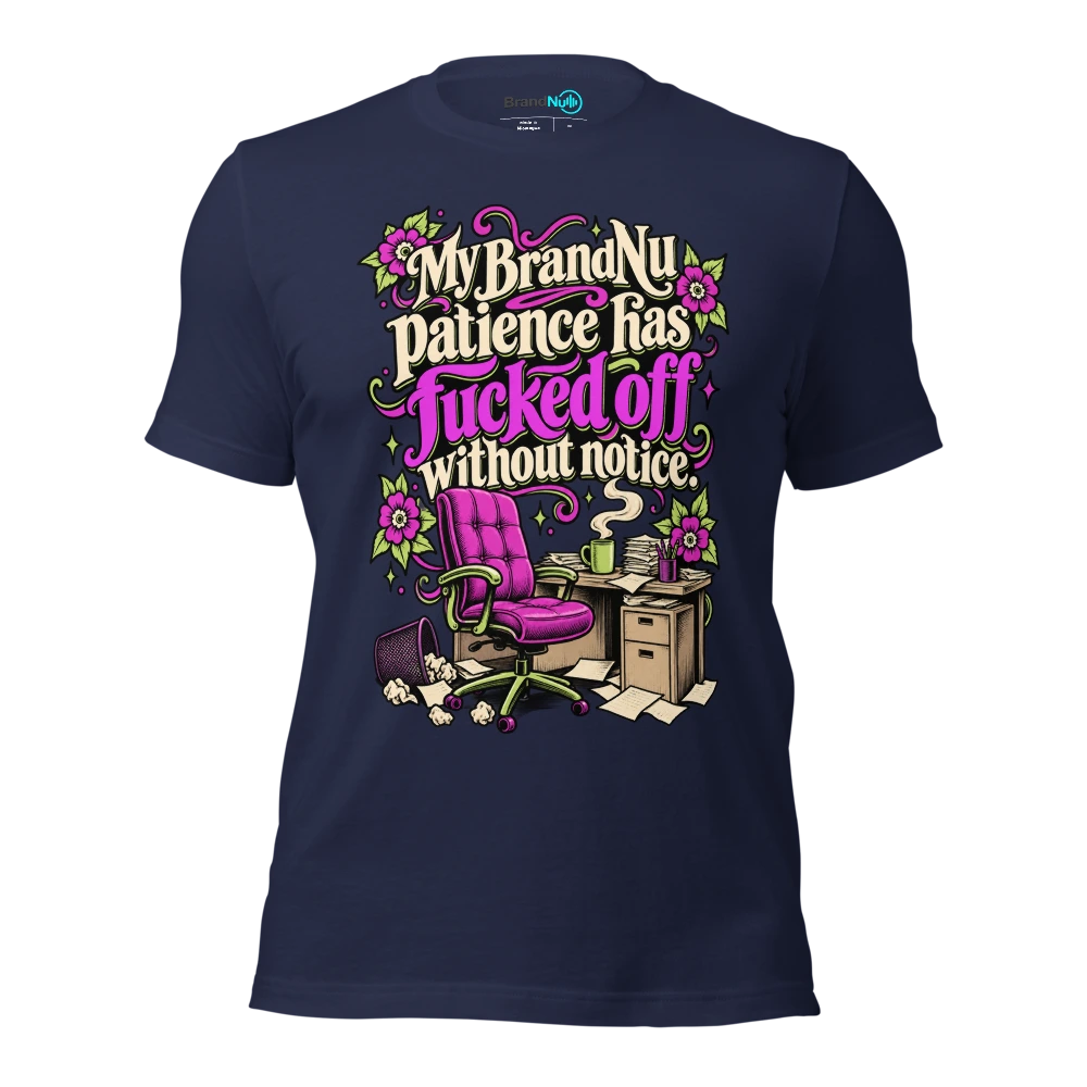 My BrandNu patience has fucked off without notice T Shirt Navy Front