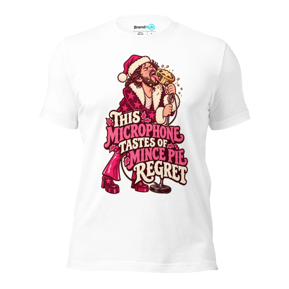 THIS MICROPHONE TASTES OF MINCE PIE REGRET T Shirt White Front
