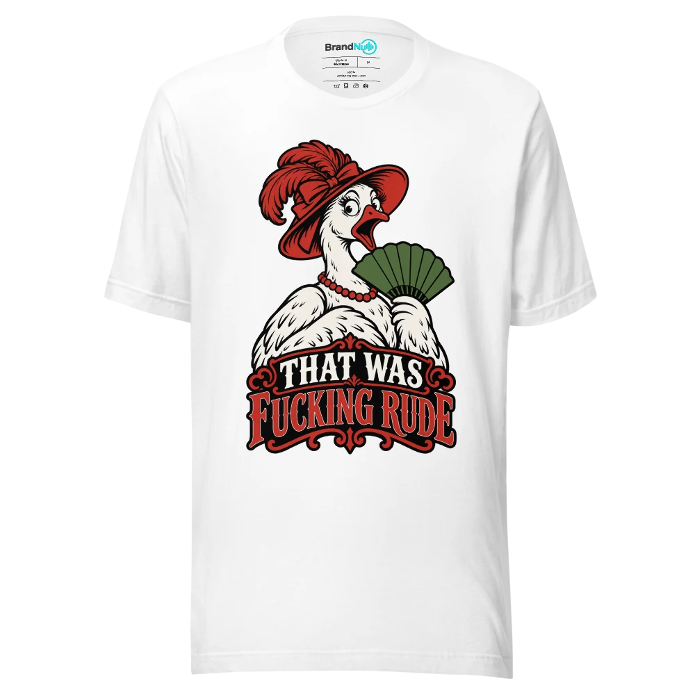 THAT WAS FUCKING RUDE T Shirt