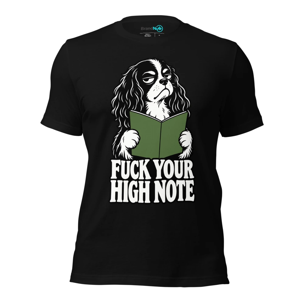 FUCK YOUR HIGH NOTE T-SHIRT