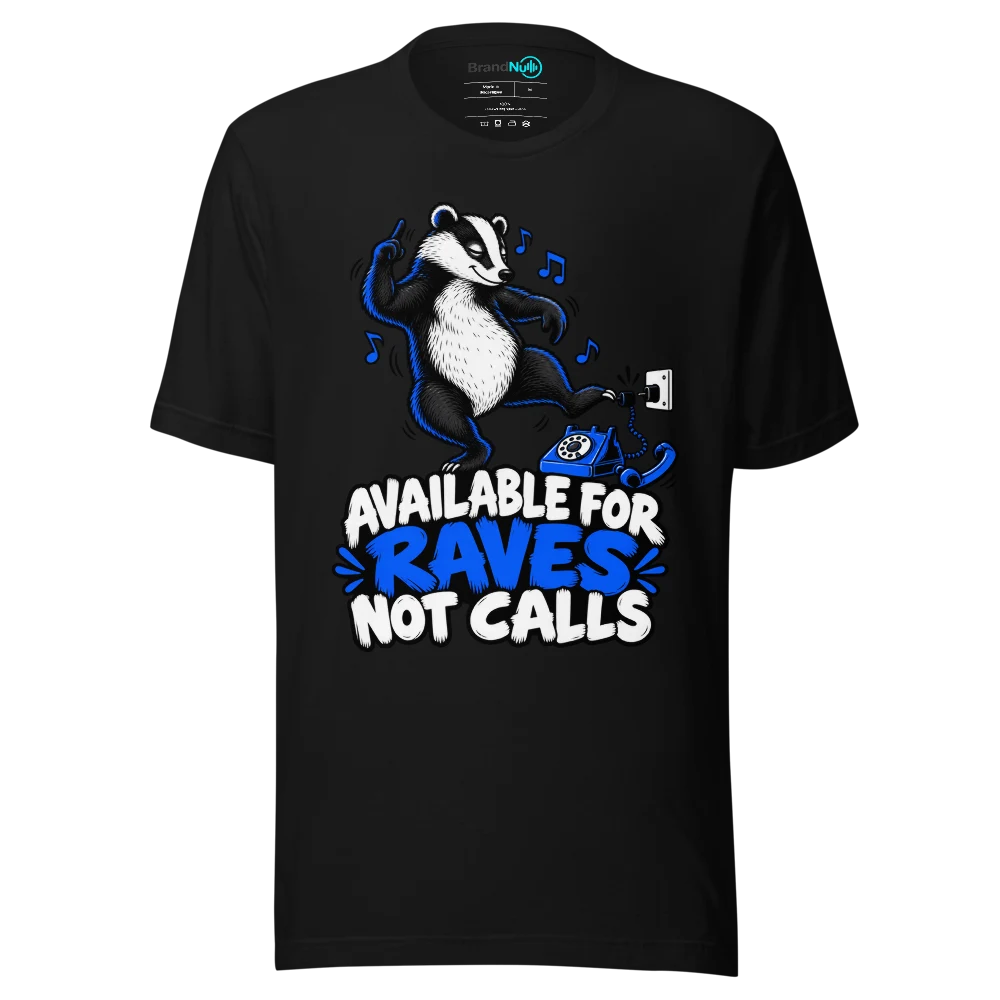 AVAILABLE FOR RAVES NOT CALLS T Shirt Black Front