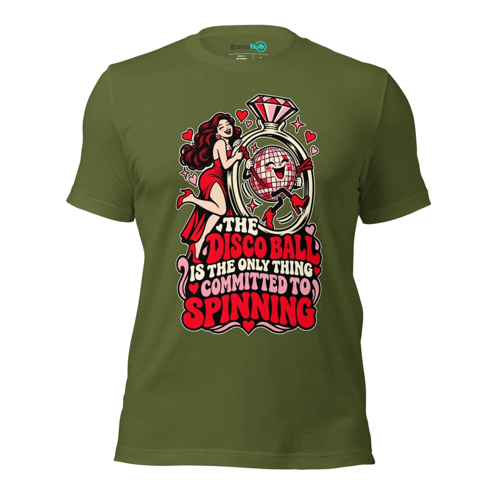 THE DISCO BALL IS THE ONLY THING COMMITTED TO SPINNING T Shirt Olive Front