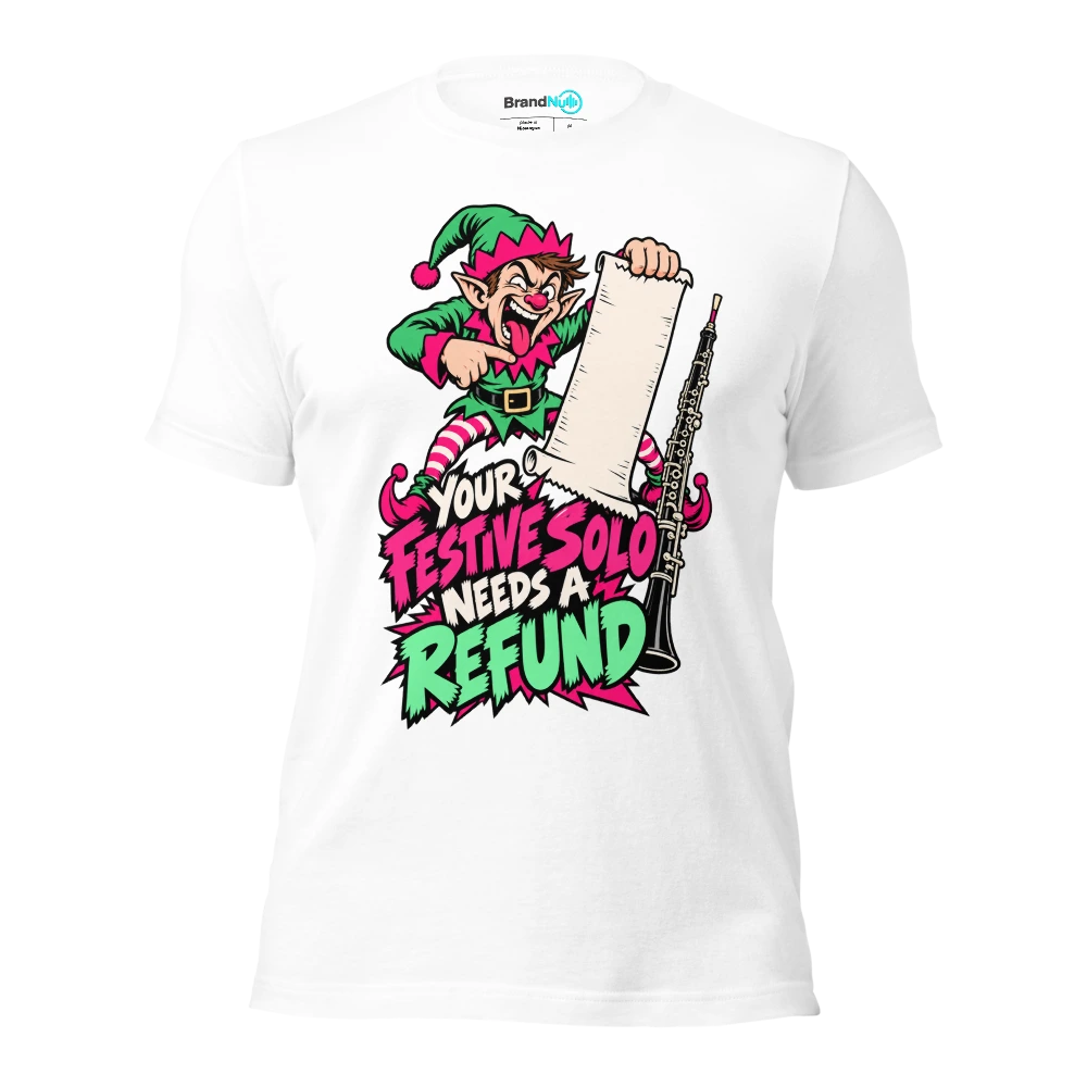YOUR FESTIVE SOLO NEEDS A REFUND T Shirt White Front