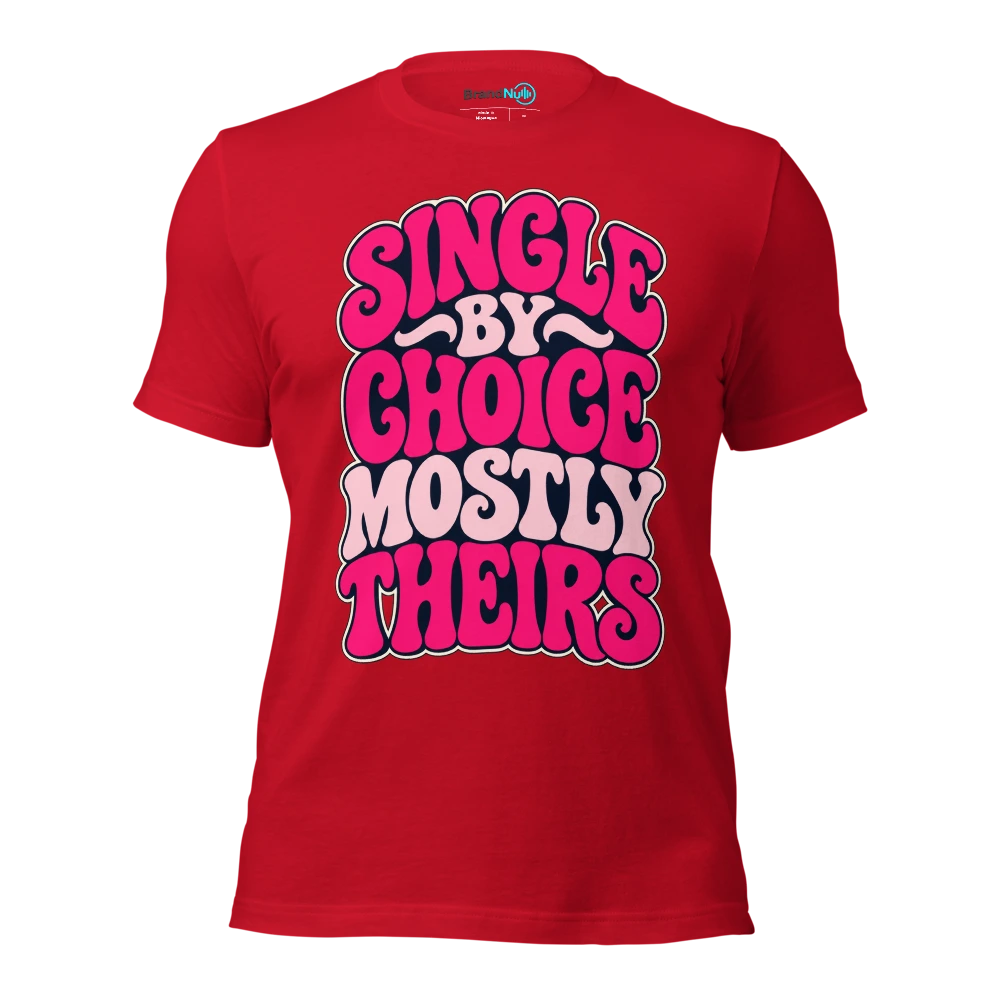 SINGLE BY CHOICE MOSTLY THEIRS T Shirt Red Front