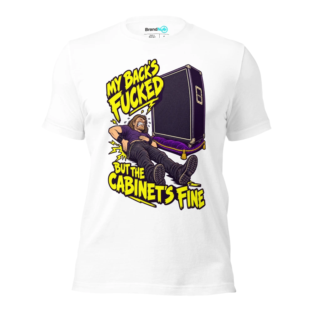 MY BACK'S FUCKED BUT THE CABINET'S FINE T Shirt White Front