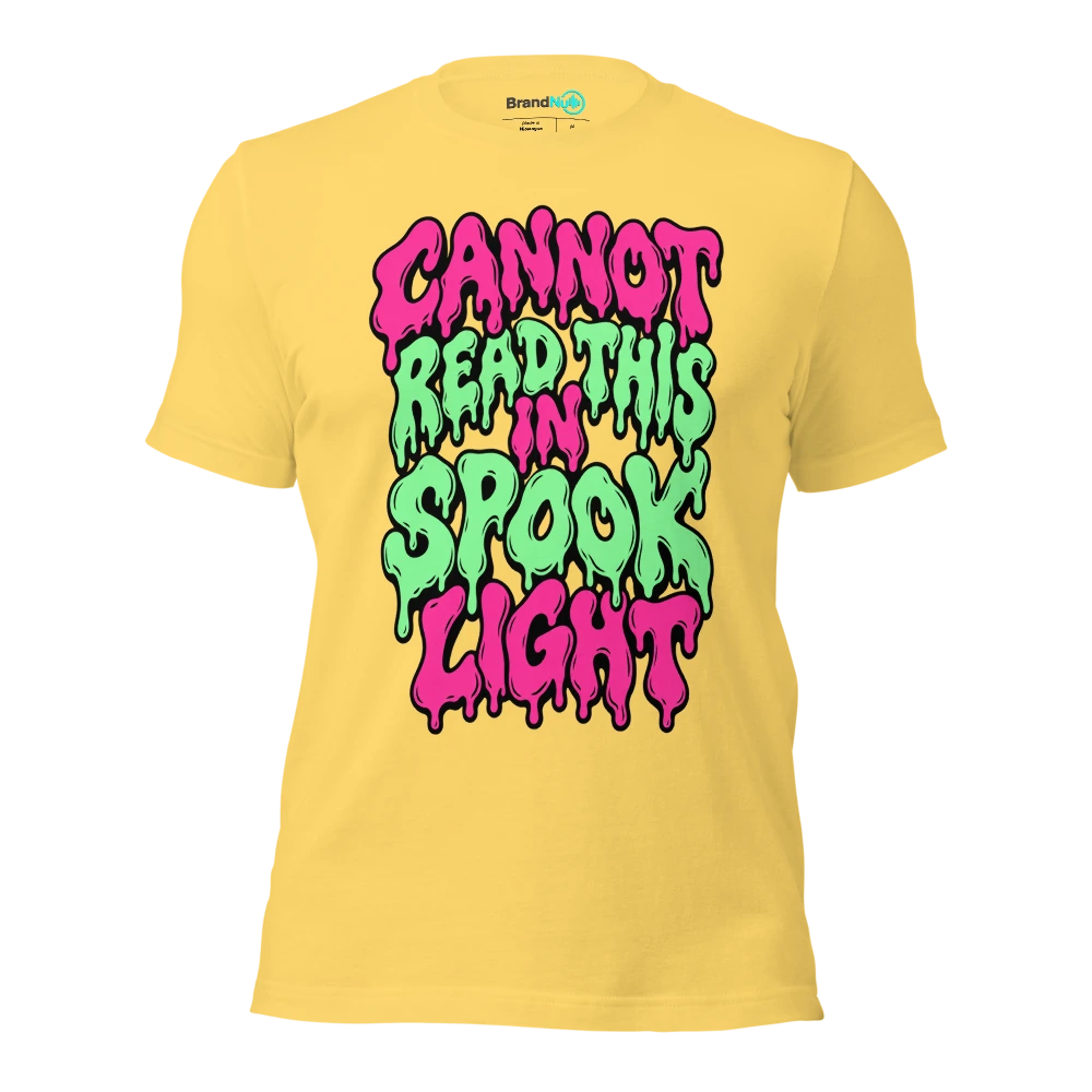 CANNOT READ THIS IN SPOOK LIGHT T Shirt Yellow Front