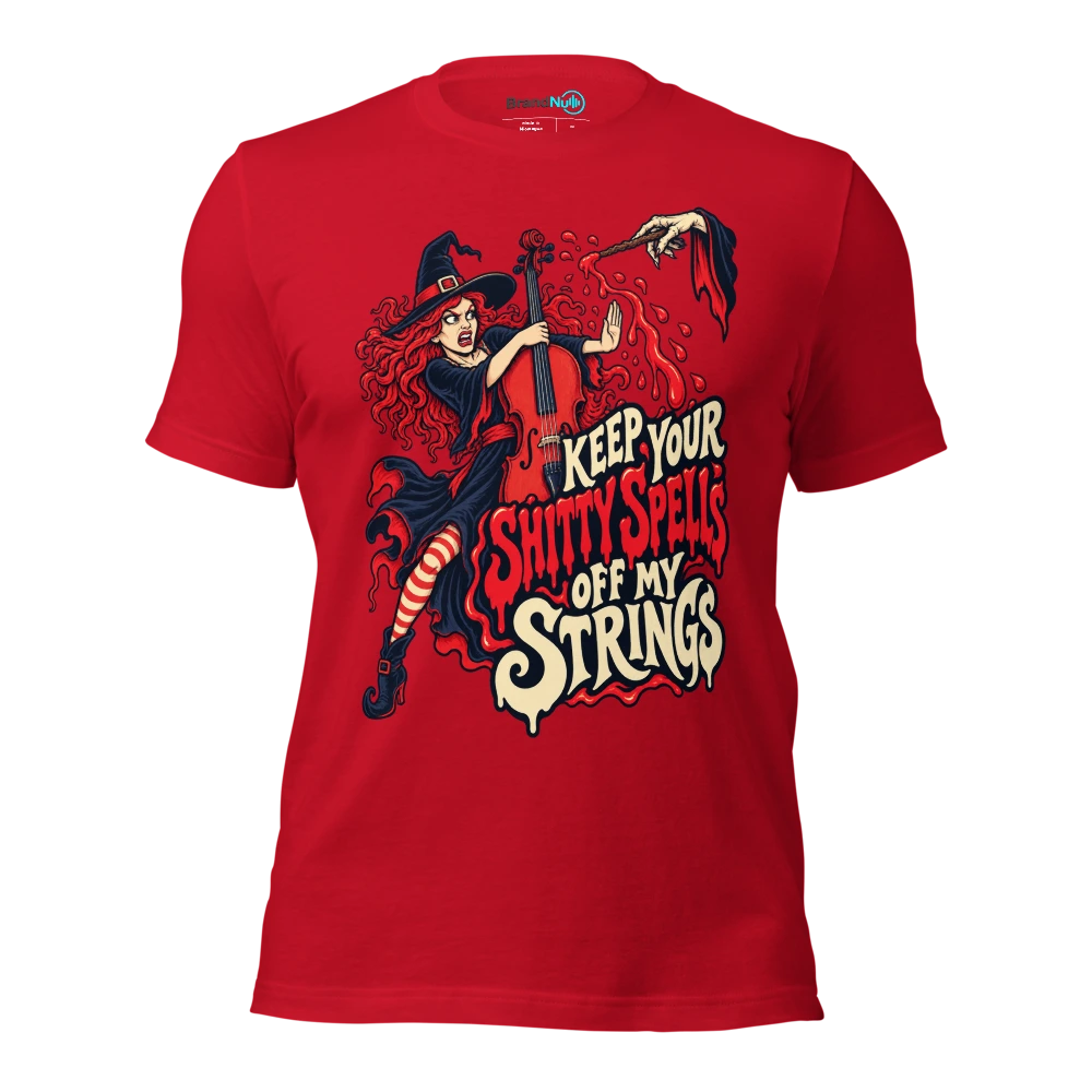 KEEP YOUR SHITTY SPELLS OFF MY STRINGS T Shirt Red Front
