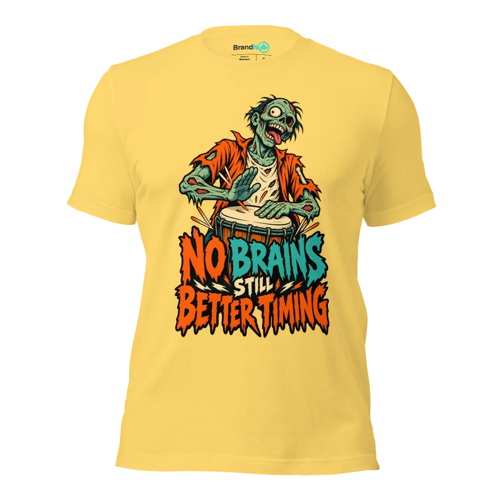 NO BRAINS STILL BETTER TIMING T Shirt Yellow Front