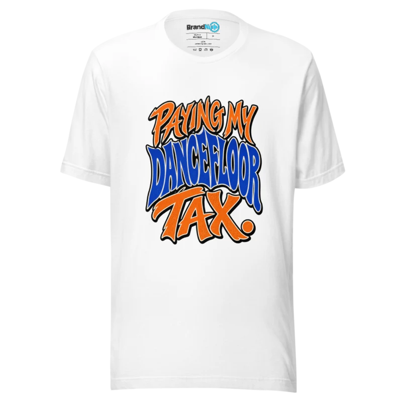 Paying My Dancefloor Tax T Shirt - White