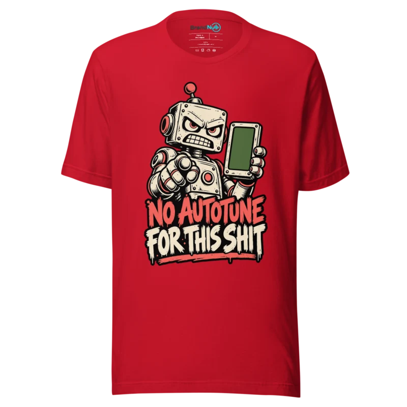NO AUTOTUNE FOR THIS SHIT T Shirt - Red