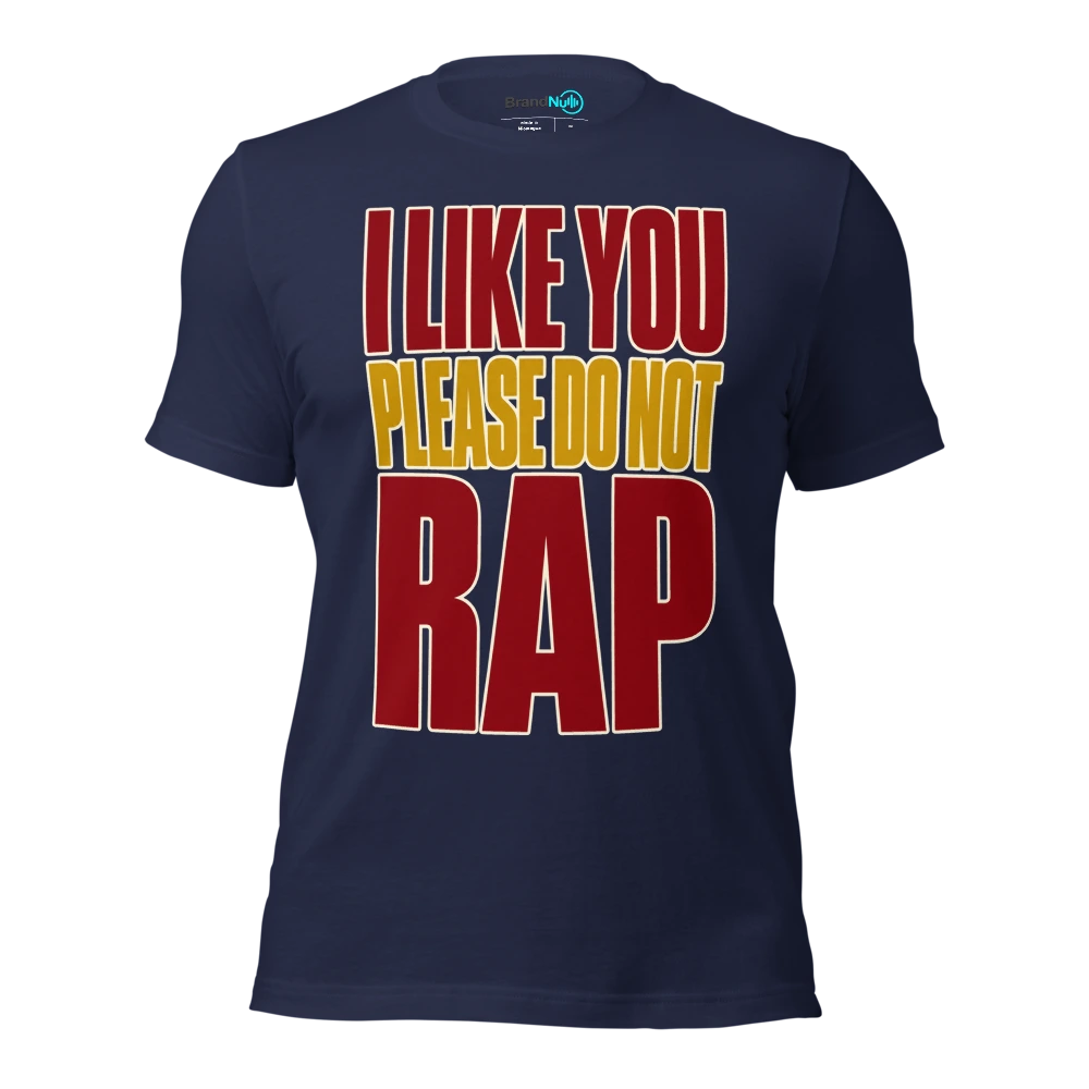 I LIKE YOU PLEASE DO NOT RAP T Shirt Navy Front