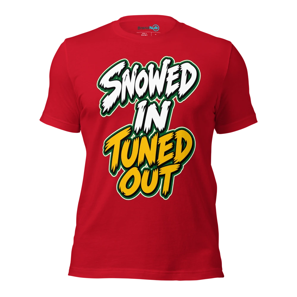 SNOWED IN TUNED OUT T Shirt Red Front