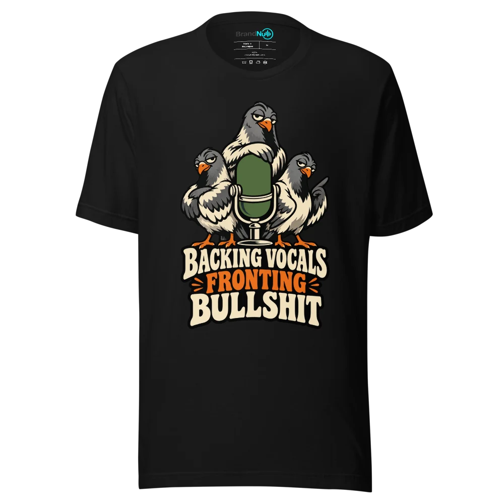 BACKING VOCALS FRONTING BULLSHIT T Shirt Black Front