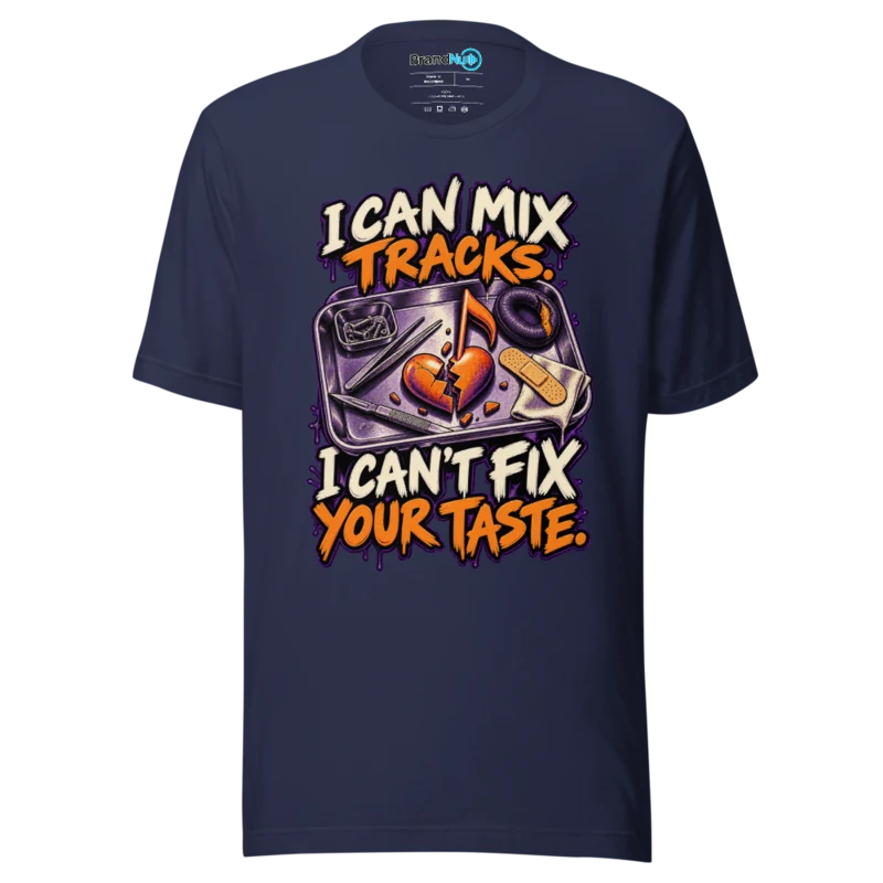 BrandNu I Can Mix Tracks, I Can't Fix Your Taste – DJ Slogan T-Shirt - Navy