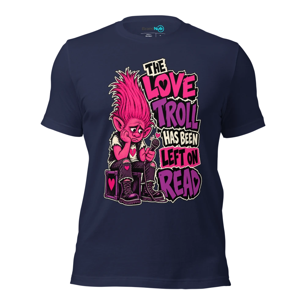 THE LOVE TROLL HAS BEEN LEFT ON READ T Shirt Navy Front