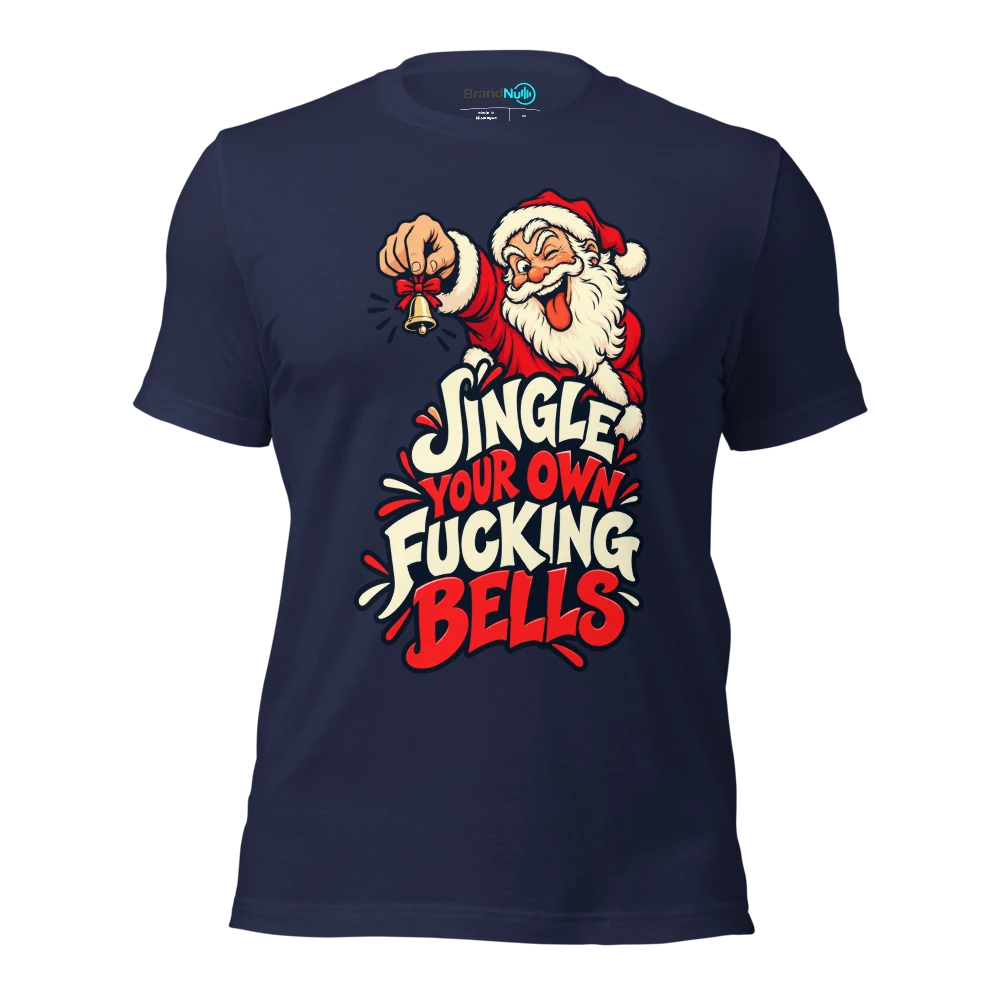 JINGLE YOUR OWN FUCKING BELLS T Shirt Navy Front