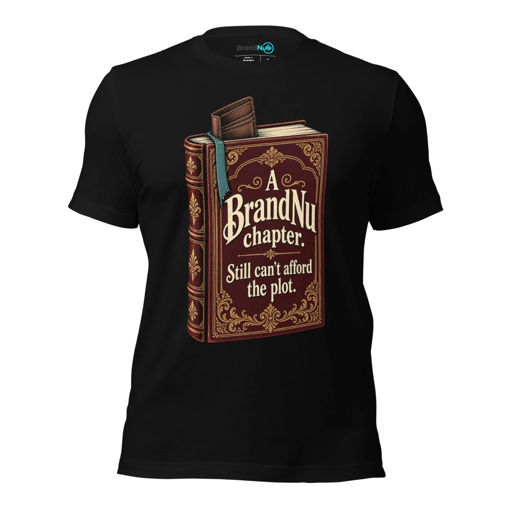 A BrandNu chapter. Still can’t afford the plot T-SHIRT