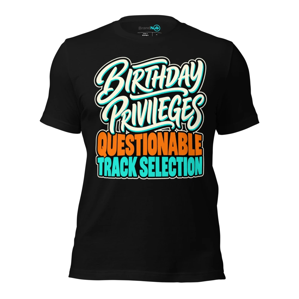 BIRTHDAY PRIVILEGES QUESTIONABLE TRACK SELECTION T Shirt Black Front