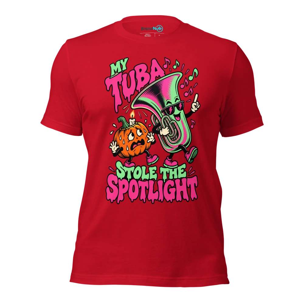 MY TUBA STOLE THE SPOTLIGHT T Shirt Red Front