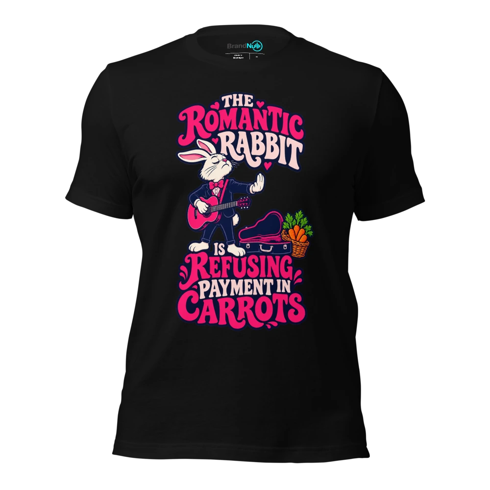 THE ROMANTIC RABBIT IS REFUSING PAYMENT IN CARROTS T Shirt Black Front