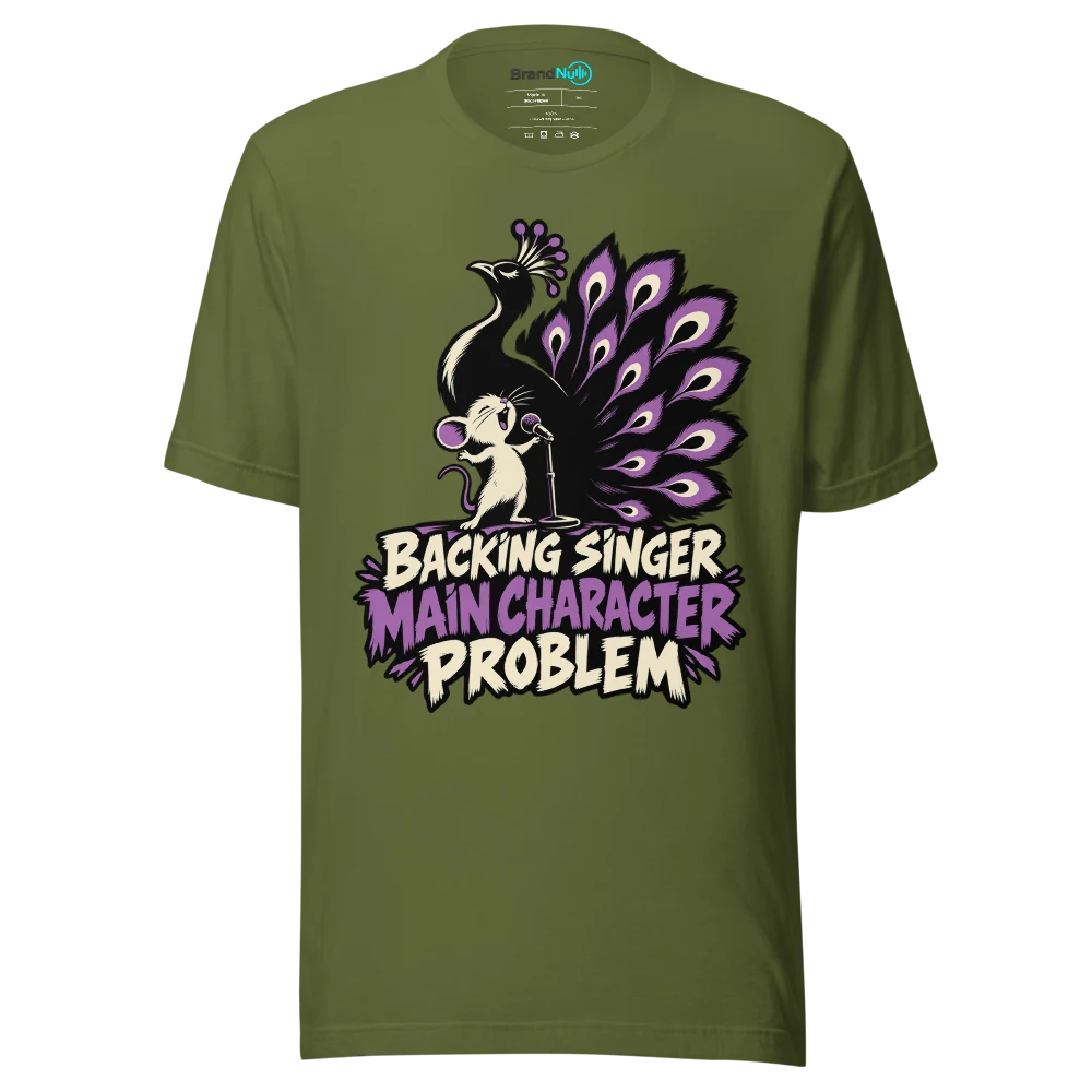 BACKING SINGER MAIN CHARACTER PROBLEM T Shirt Olive Front