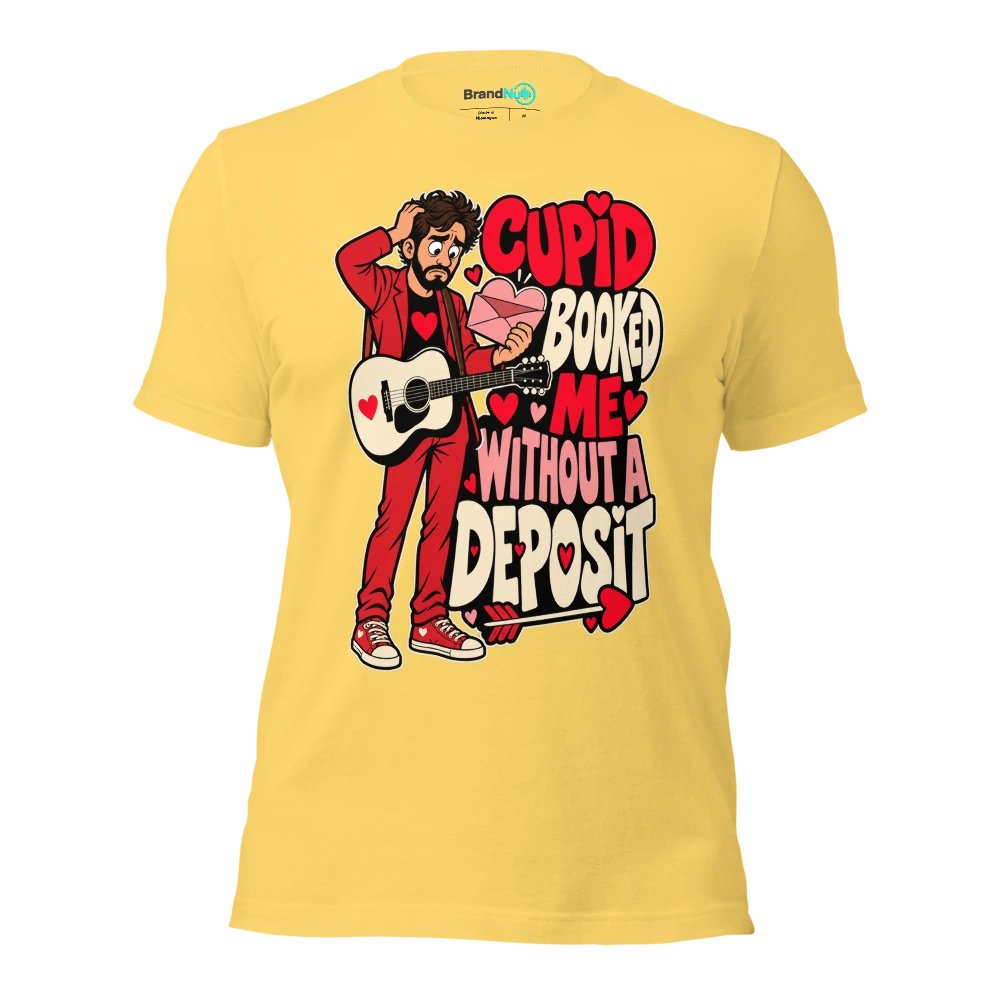 CUPID BOOKED ME WITHOUT A DEPOSIT T Shirt Yellow Front