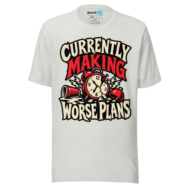BrandNu Currently Making Worse Plans T-Shirt - Silver