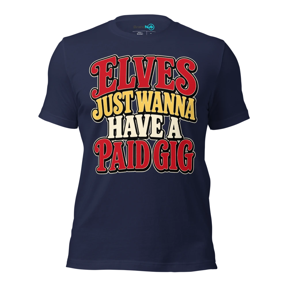 ELVES JUST WANNA HAVE A PAID GIG T Shirt Navy Front
