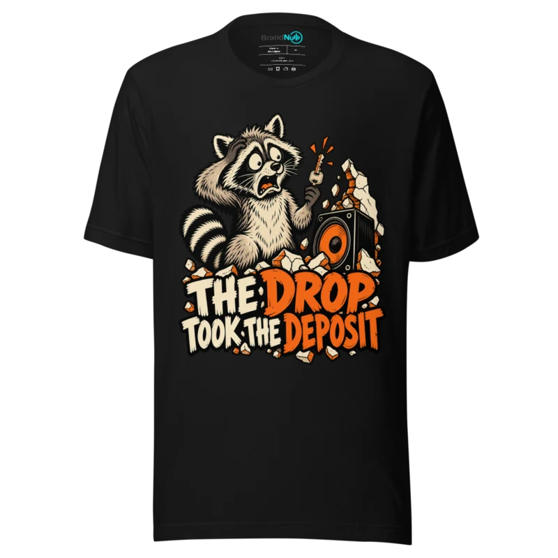 THE DROP TOOK THE DEPOSIT T Shirt - Black