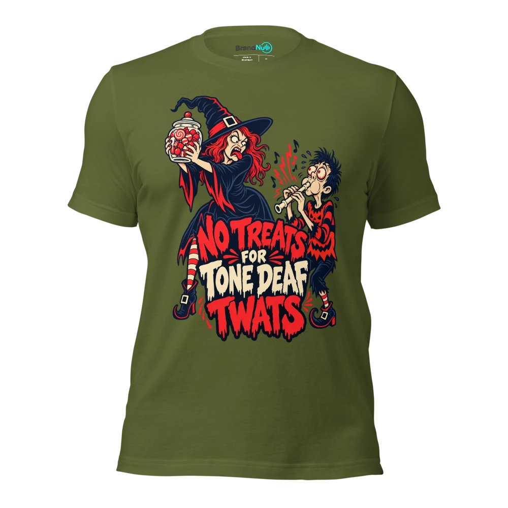 NO TREATS FOR TONE DEAF TWATS T Shirt Olive Front