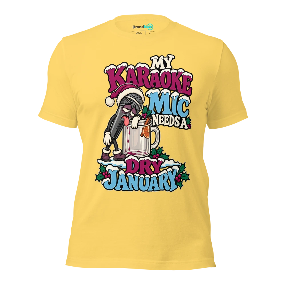 MY KARAOKE MIC NEEDS A DRY JANUARY T Shirt Yellow Front