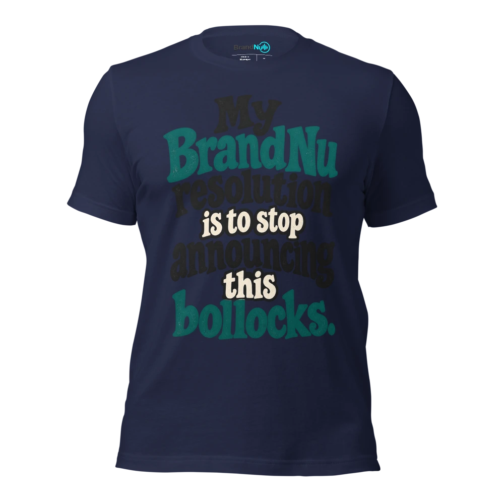 My BrandNu resolution is to stop announcing this bollocks T Shirt Navy Front