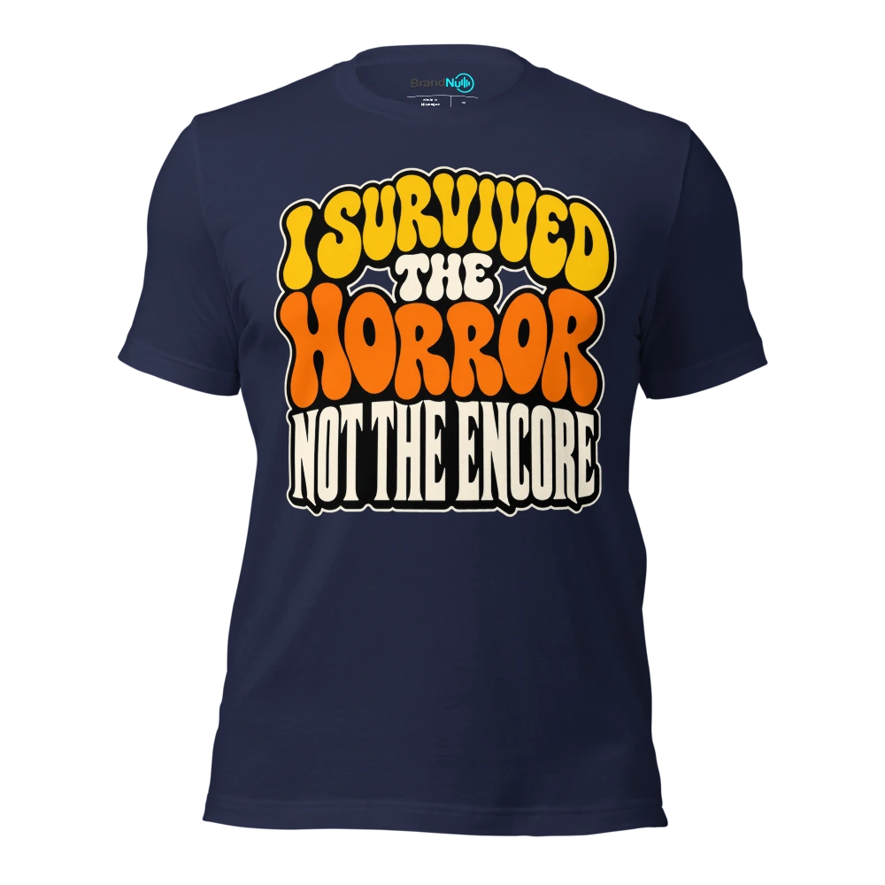 I SURVIVED THE HORROR NOT THE ENCORE T Shirt Navy Front