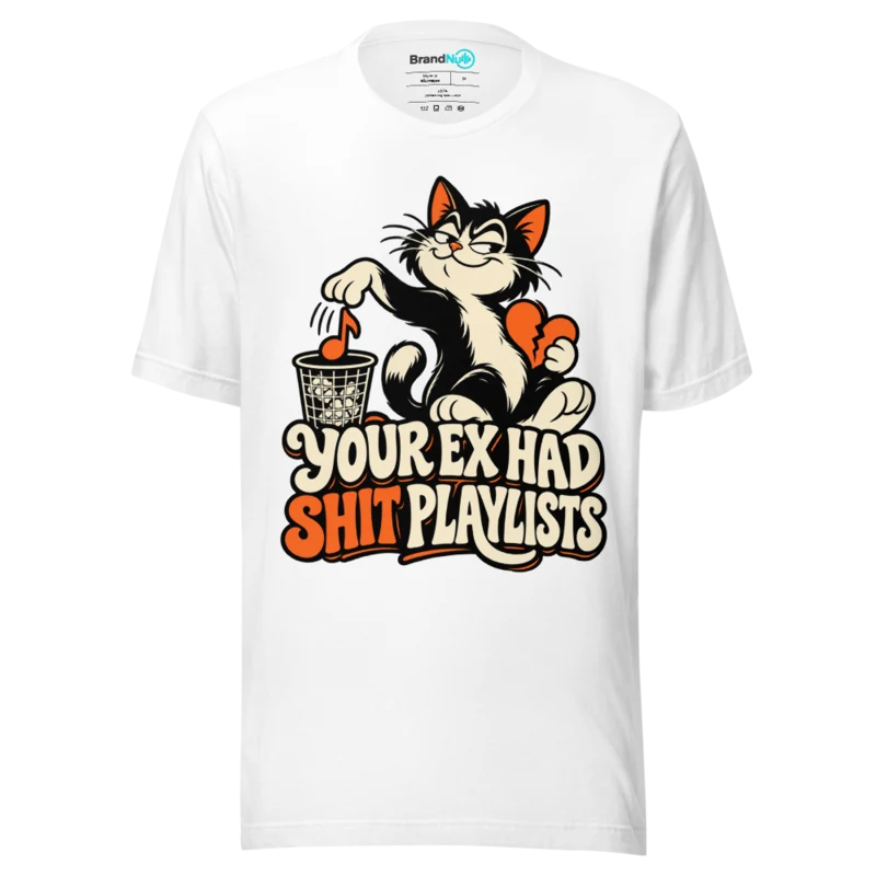 YOUR EX HAD SHIT PLAYLISTS T Shirt - White