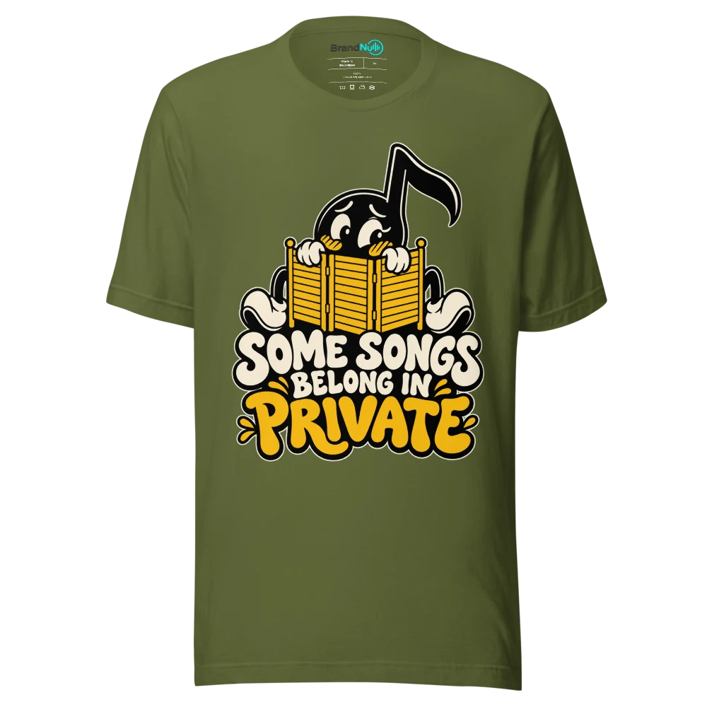 SOME SONGS BELONG IN PRIVATE T Shirt Olive Front