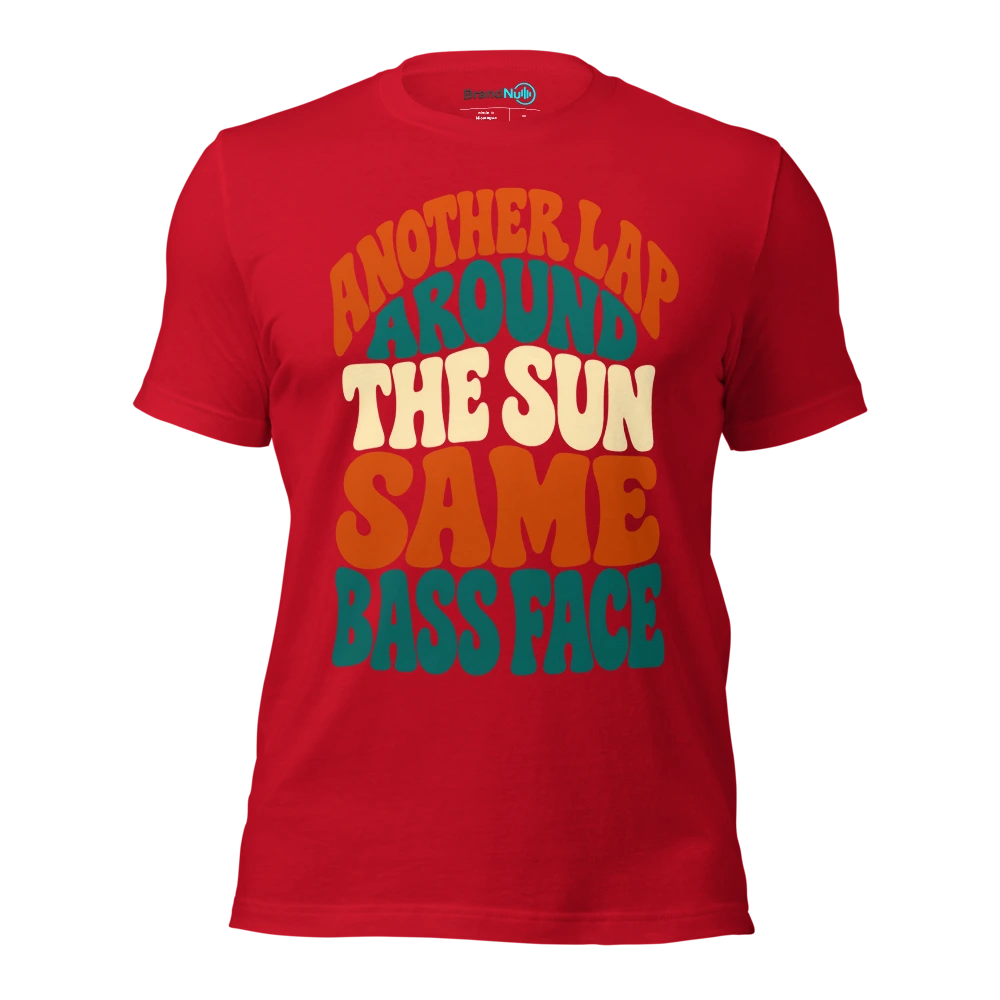 ANOTHER LAP AROUND THE SUN SAME BASS FACE T Shirt Red Front