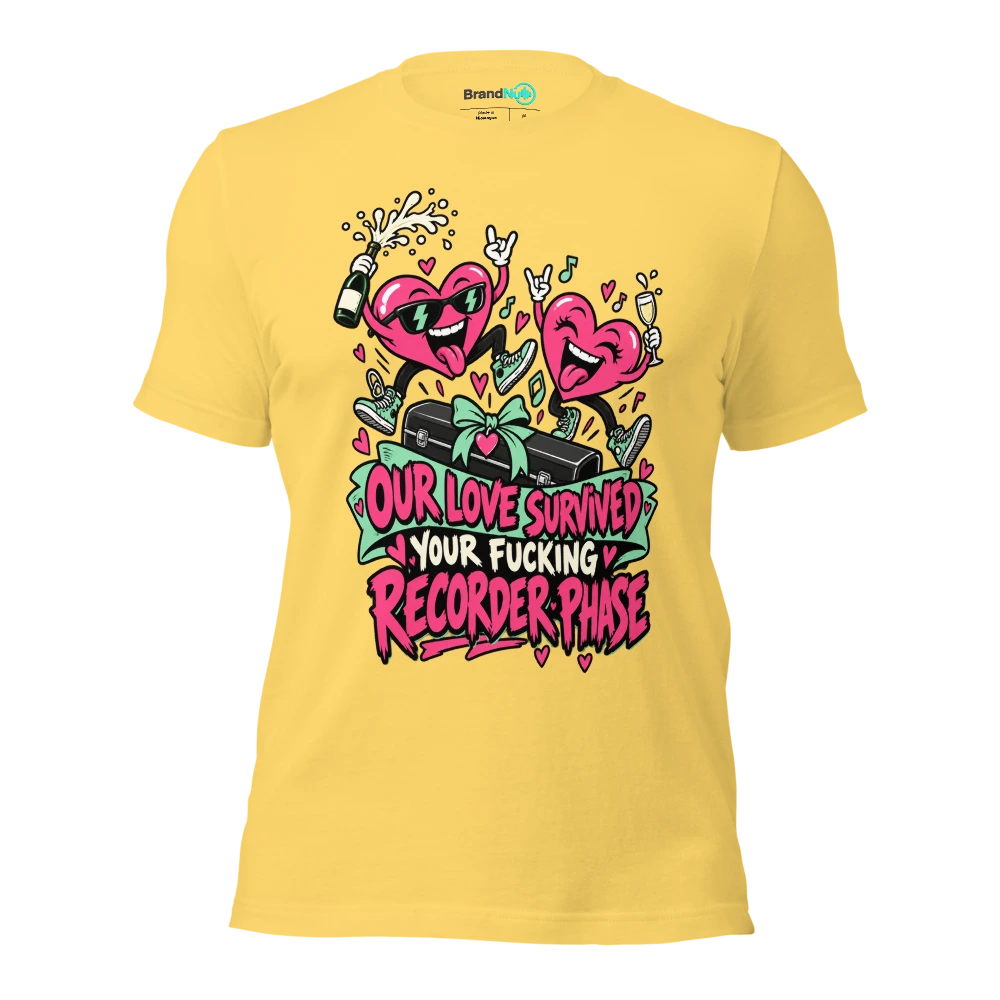 OUR LOVE SURVIVED YOUR FUCKING RECORDER PHASE T Shirt Yellow Front
